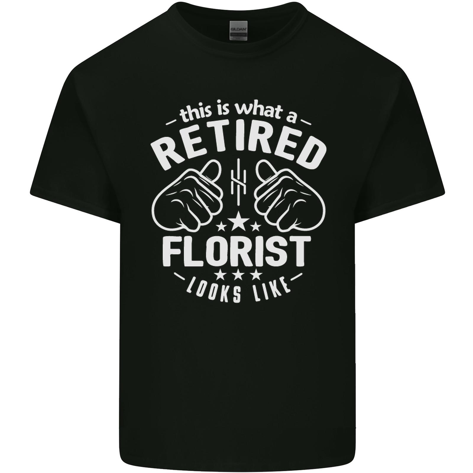 

This Is What a Retired Florist Looks Like Mens Light Cotton T-Shirt Mens Womens Tees Top 4XL