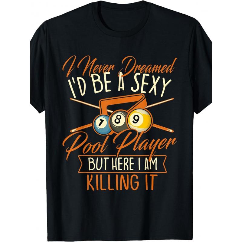 I Never Dreamed I'd Be A Pool Player Snooker Billiards T-Shirt - Soft Cotton Unisex Casual Tee with Pool Table, Funny Billiards Gift for &, & Shipped