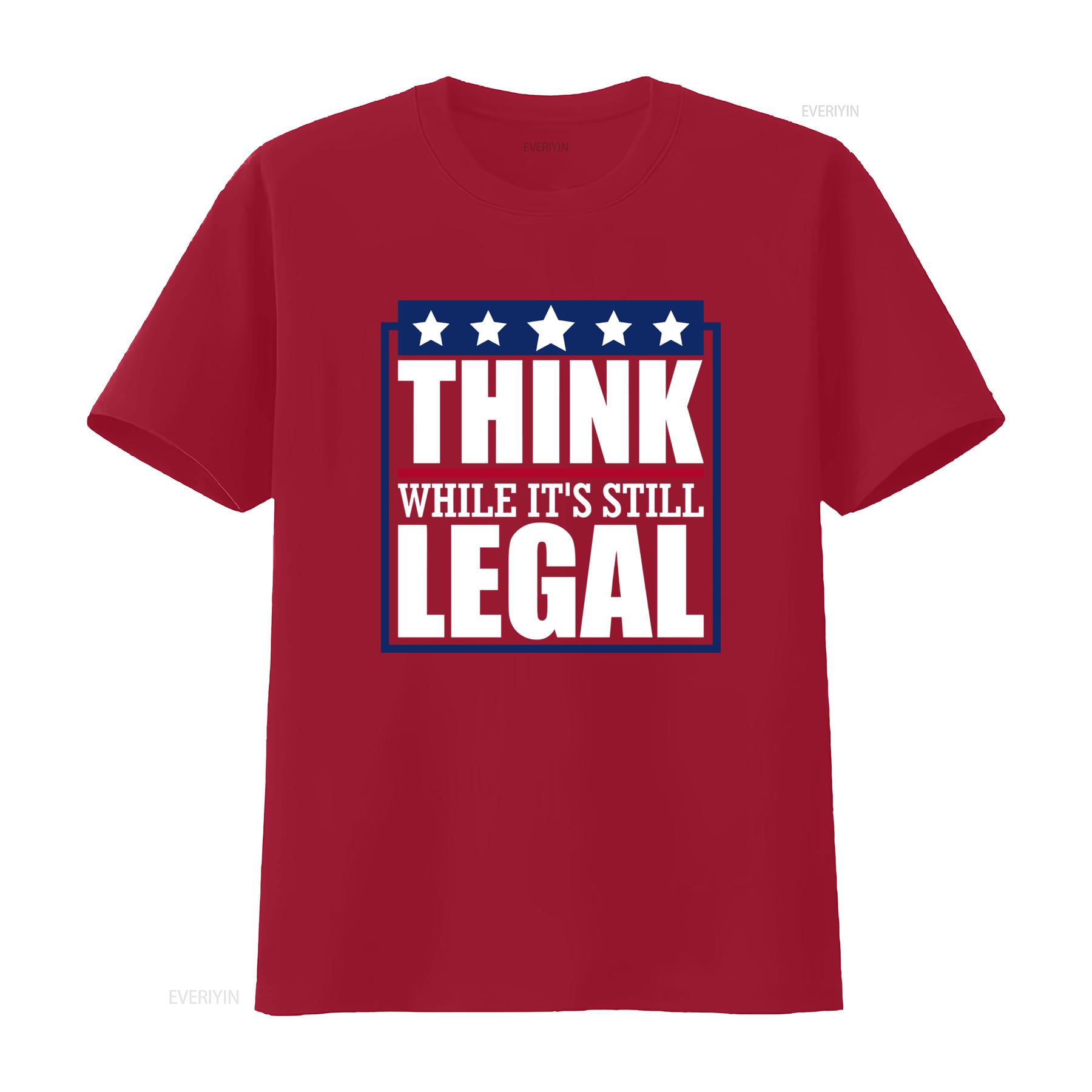 Think While Its Still Legal T Shirt Multiple Colors Available Perfect for Expressive Wear vintage Washed graphic Slightly S
