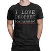 Novelty I Love Prophet Muhammad T-Shirts for Men Crew Neck Pure Cotton T Shirts  Short Sleeve Tee Shirt New Arrival Clothes