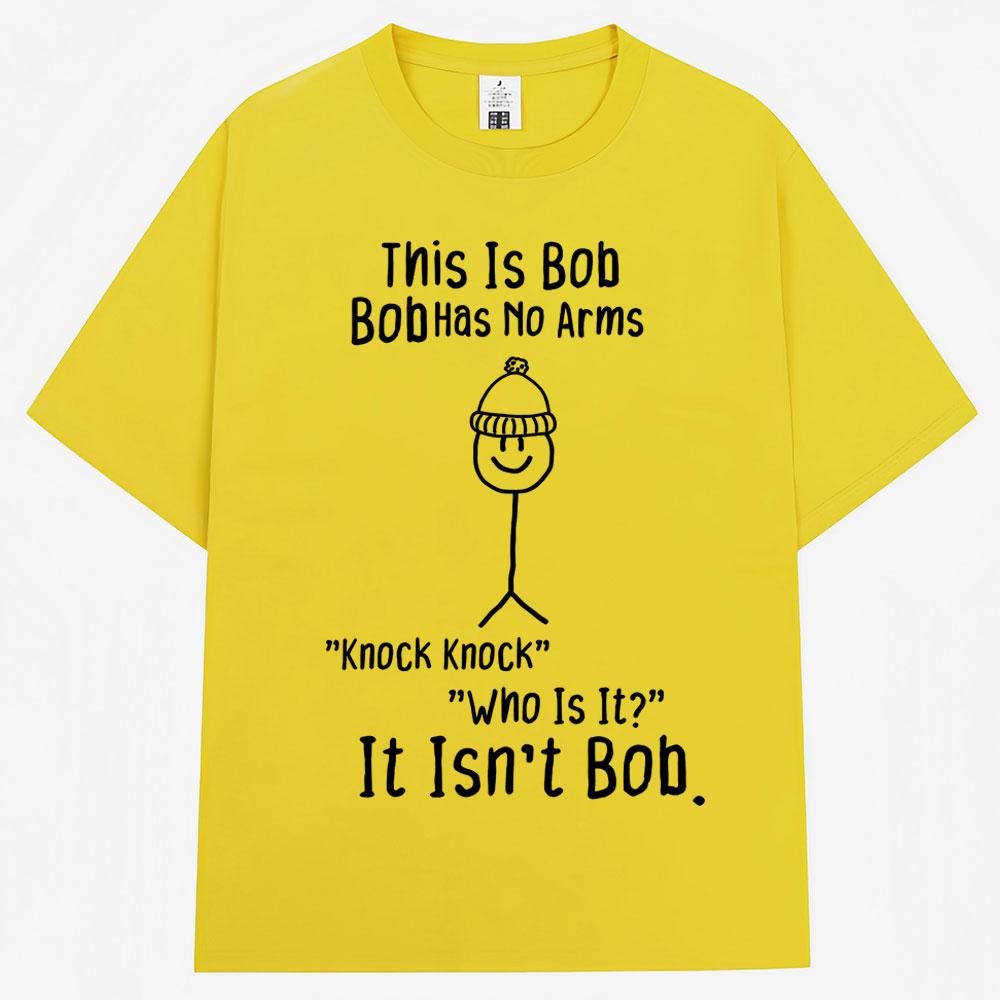 Funny This Is Bob No Arms Print T Shirt Humor Joke Fashion Creativity Tshirts Oversized Cotton Casual ONeck Tshirt Streetwear