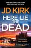 Here Lie the Dead by JD Kirk Paperback Book 9781804368305