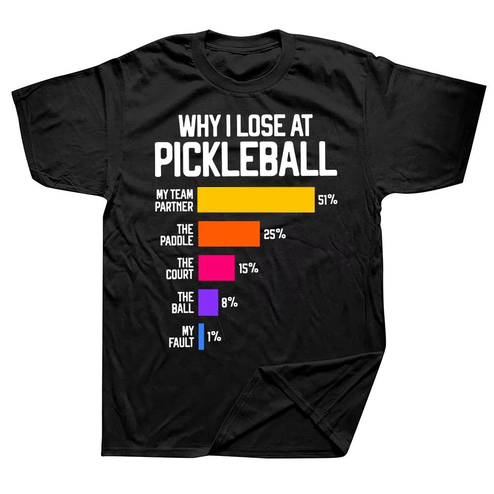 

New Play Pickleball Player T Shirt Quote Slogan Kitchen TShirt Tops Tees Classic Cotton Gift Why I Lose At Pickleball Tshirts 4XL