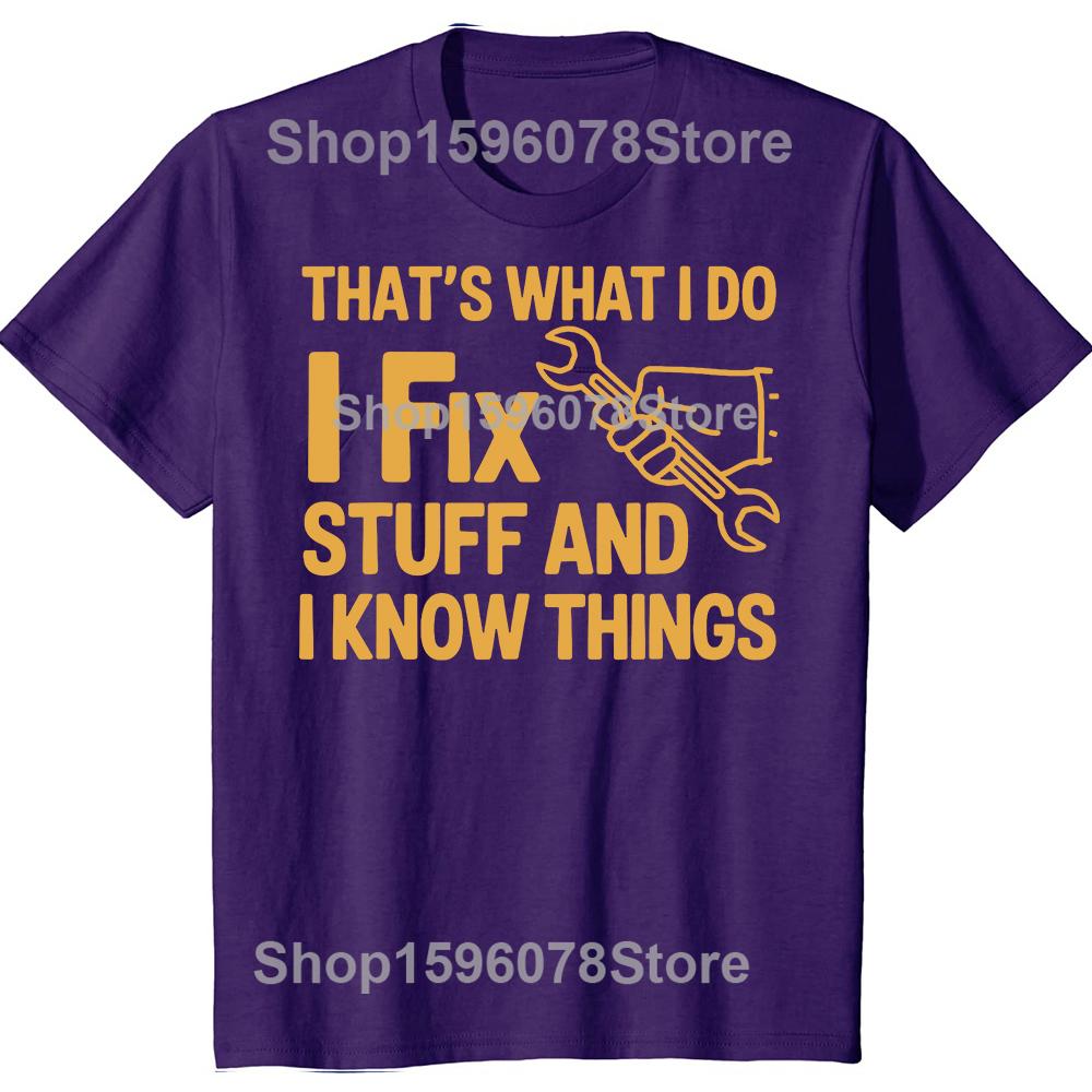 Thats What I Do I Fix Stuff and I Know Things Handyman Tshirts Men Fashion Print Oversized Streetwear Hip Hop Unisex T Shirt
