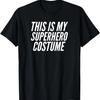 This Is My Superhero Costume Simple Halloween Costume T-Shirt,Comfortable Pure Cotton