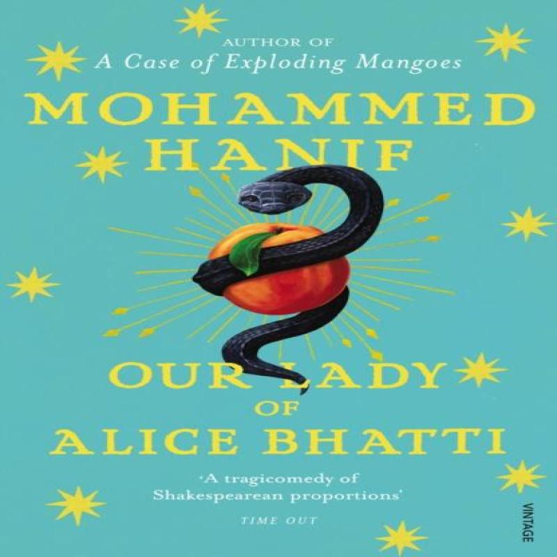 Our Lady of Alice Bhatti by Mohammed Hanif Paperback Book 9780099516750