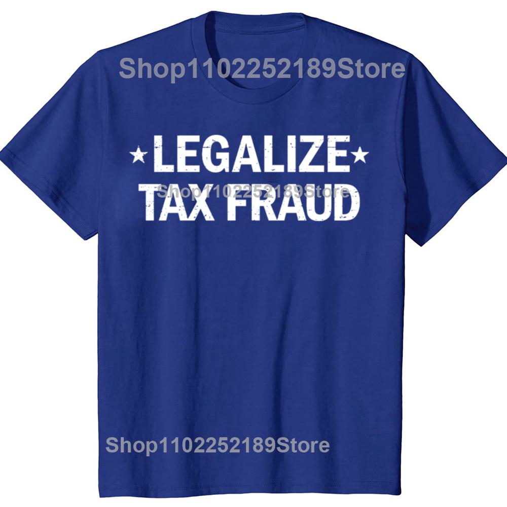Short Sleeve Fashion Manga New Legalize Tax Fraud Funny Tax Jokes Retro Y2k T EU Size 100% Cotton Soft Unisex O-neck Tee Tops