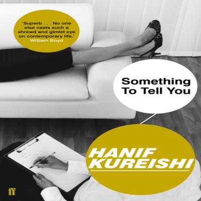 Something To Tell You by Hanif Kureishi Paperback Book 9780571333608