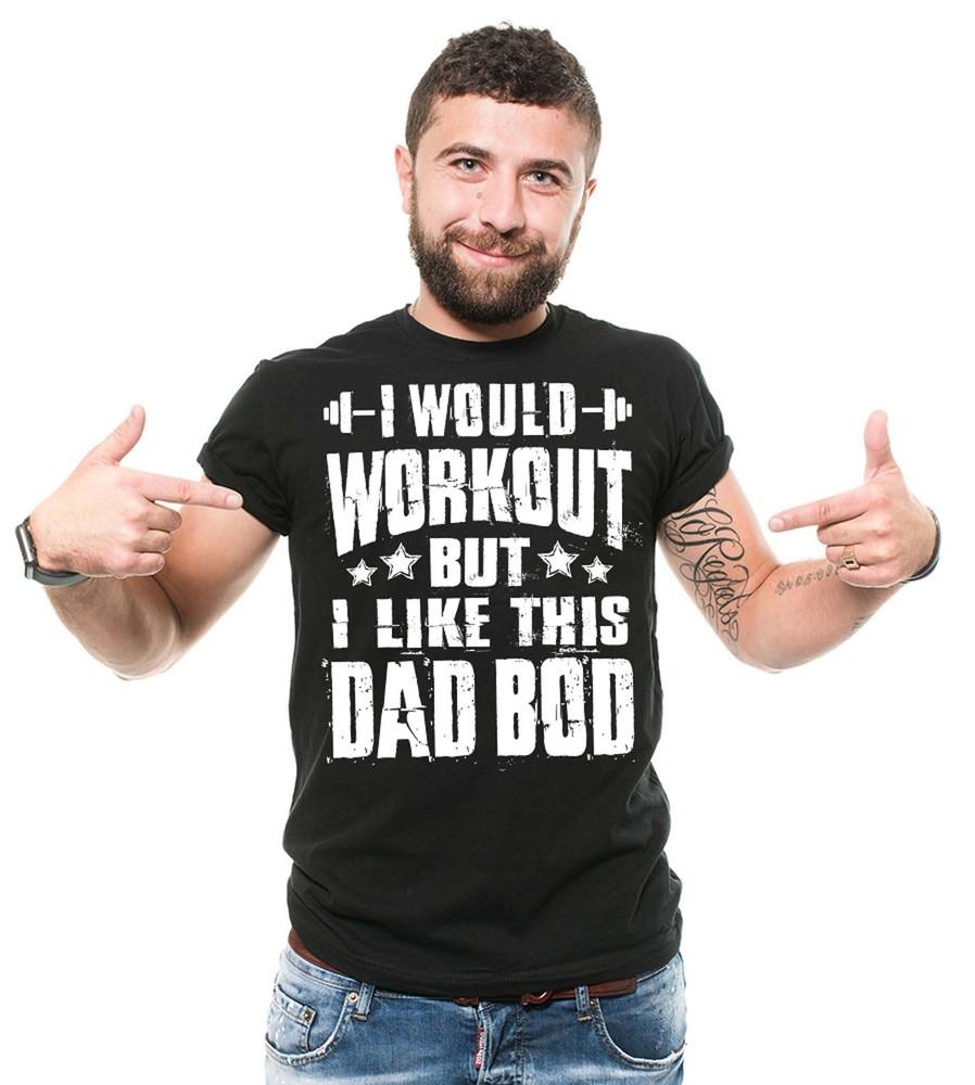

I Would Workout But I Like This Dad Bod Shirt Funny Dad T Shirt Father Gifts Unisex T-Shirt S
