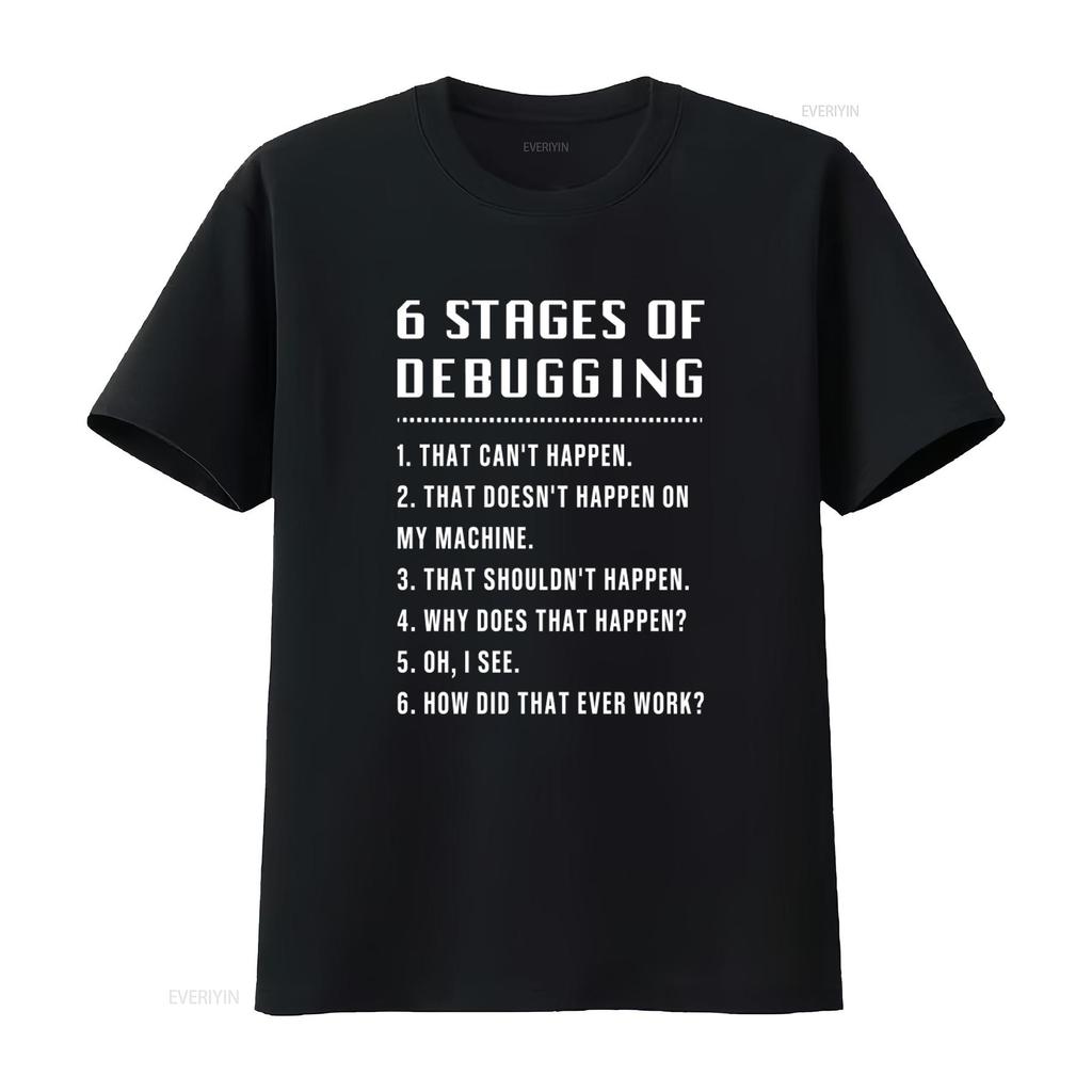 6 Stages Of Debugging T Shirt Funny Engineer Engineering Programmer Coder  vintage Washed Top For Everyday Wear graphic