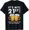 Its My 21st Birthday That's Your Cue To Buy Me A Drink Funny T-Shirt