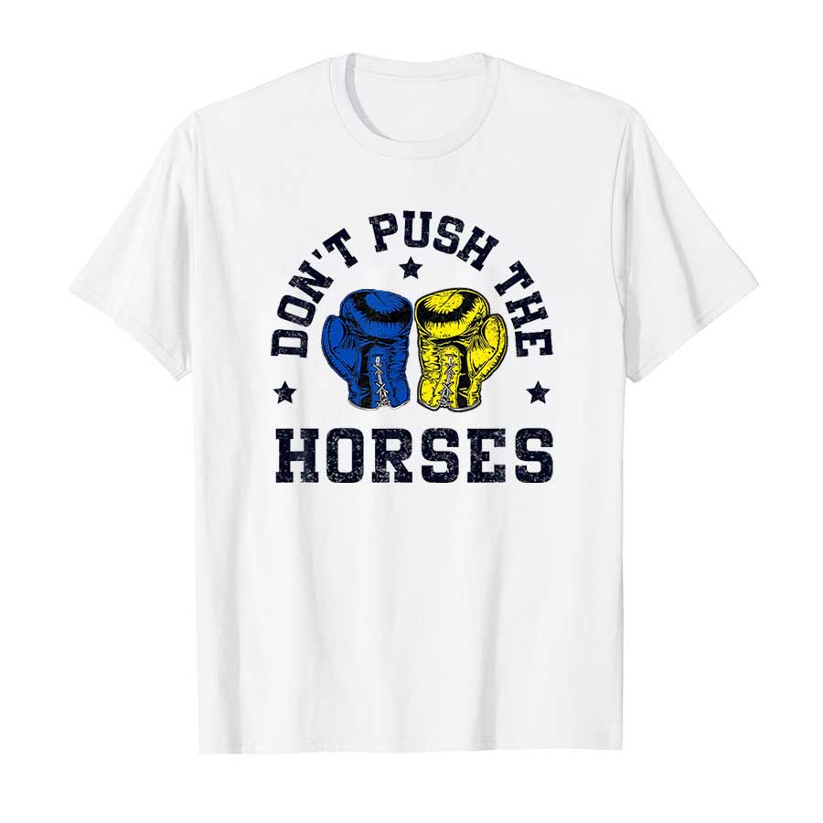 Don’t Push The Horses Meme Retro Vintage Don’t Push Horses T-shirt Men Women 100% Cotton T Shirts Short Sleeve Tops P372