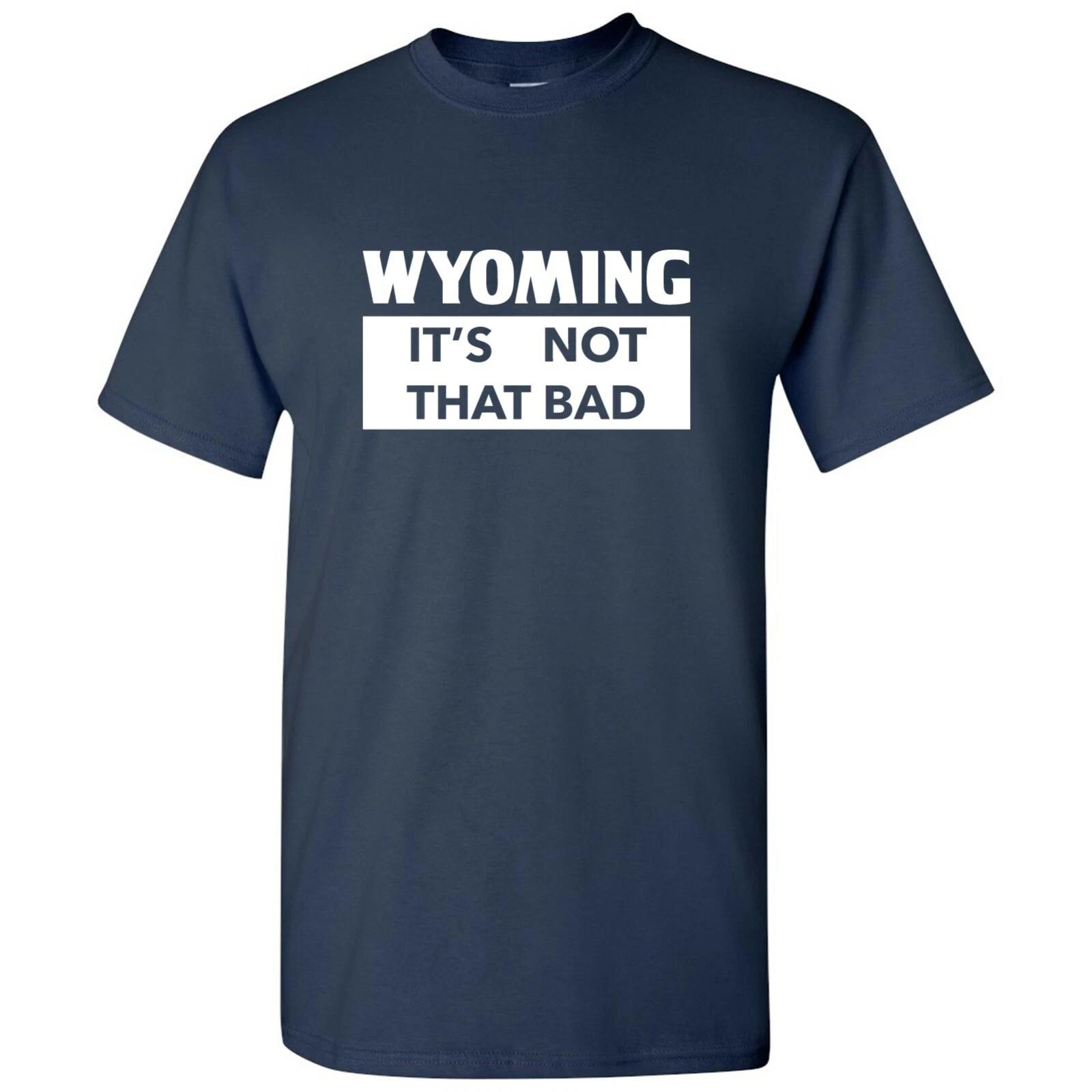 Wyoming It s Not That Bad - State Pride T-Shirt - Navy S