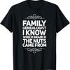 Family Genealogist I Know Which Branch The Nuts Came From T Shirt