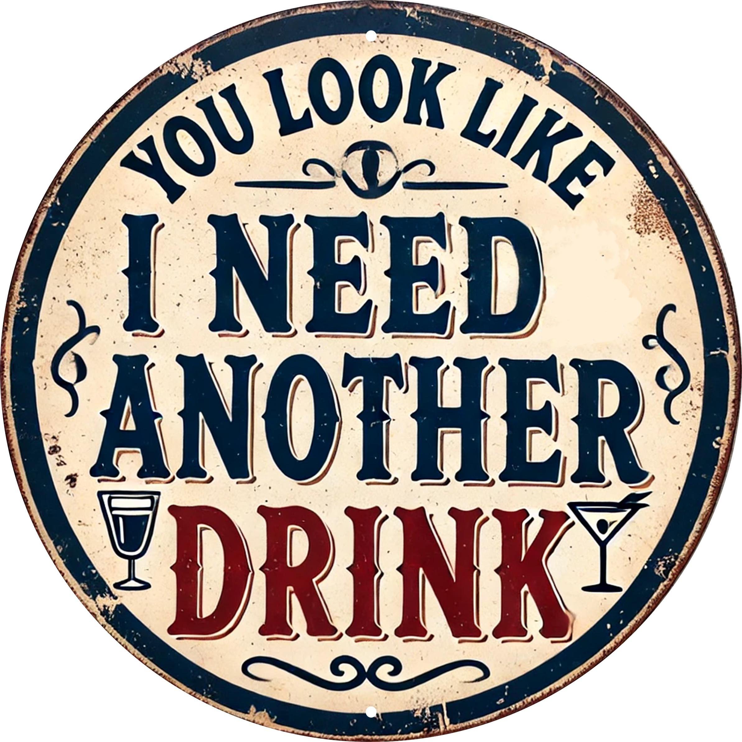 D Flat  Vintage You Look Like I Need Another Drink Iron Sign  D Flat Design Wall Hanging for Bars Restaurants 20x20cm(8x8inch)