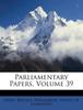 Kniha Parliamentary Papers, Volume 39