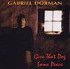 CD GABRIEL DORMAN - Give That Dog Some Peace PM2010 Palmetto Record 1994 Japan Folk Used