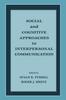 The Social and Cognitive Approaches To Interpersonal Communication Book