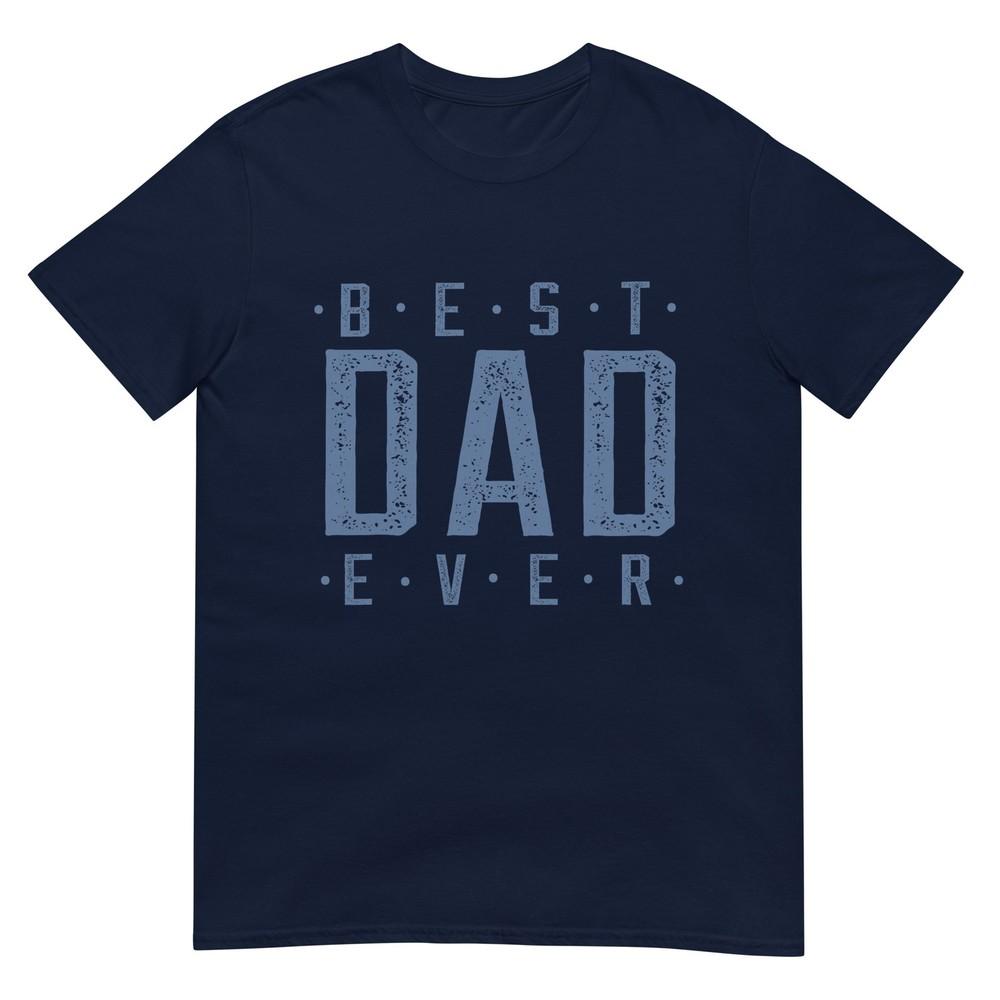 Best Dad Ever Fathers Day Tshirt S