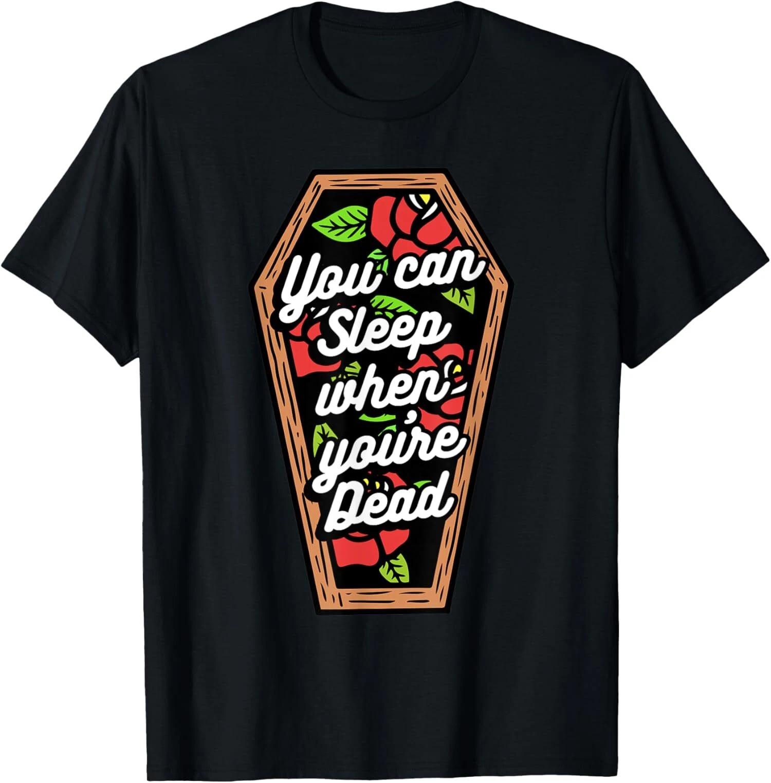 You Can Sleep When You re Dead Halloween T-Shirt XL