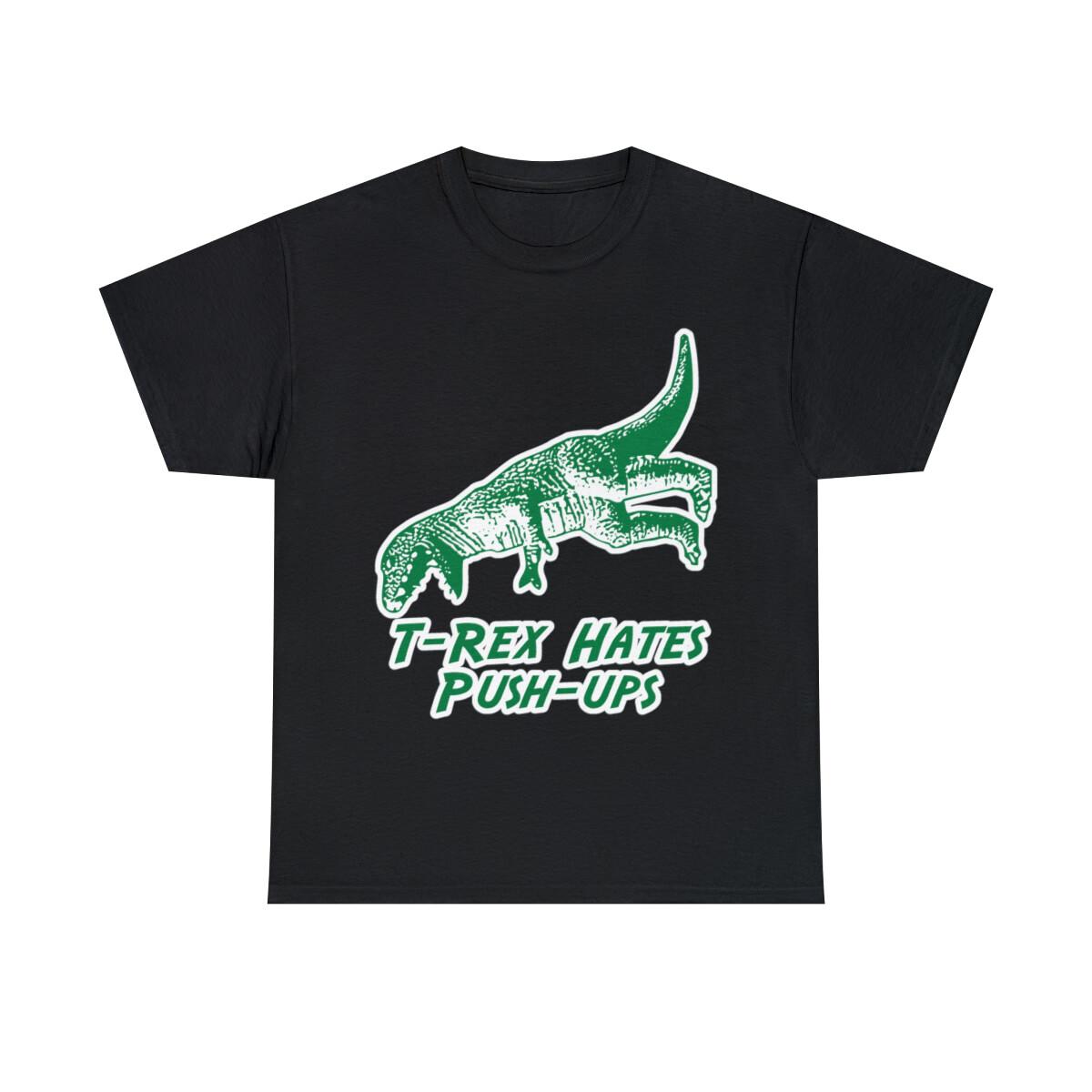 T-Rex Hates Push-Ups Graphic Tee Shirt, S-5XL XXXL