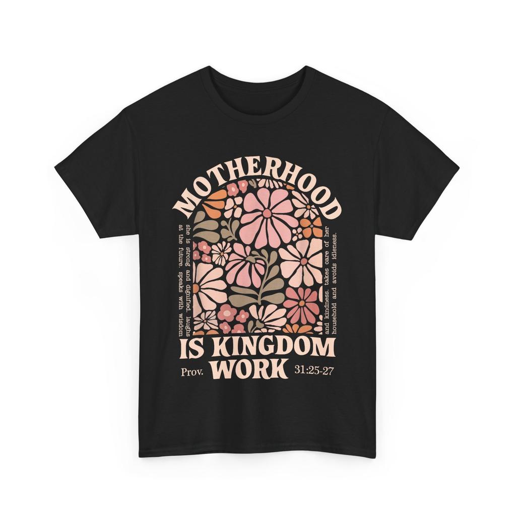Mom Shirt, Motherhood is Kingdom Work Mother's Day Funny T-Shirt