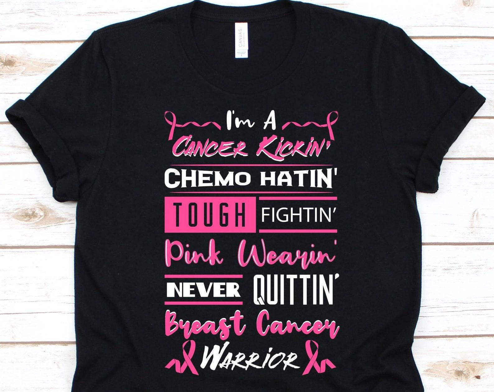 I m A Cancer Kickin Chemo Hatin Tough Fightin Shirt, Breast Cancer Fighter, Breast Cancer Awareness, Pink Ribbon, Breast Cancer Warrior 4XL