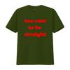 Funny LGBTQ Too Cute To Be Straight Slogan Print Streetwear Casual T Shirt vintage Washed graphic streetwear Stretched