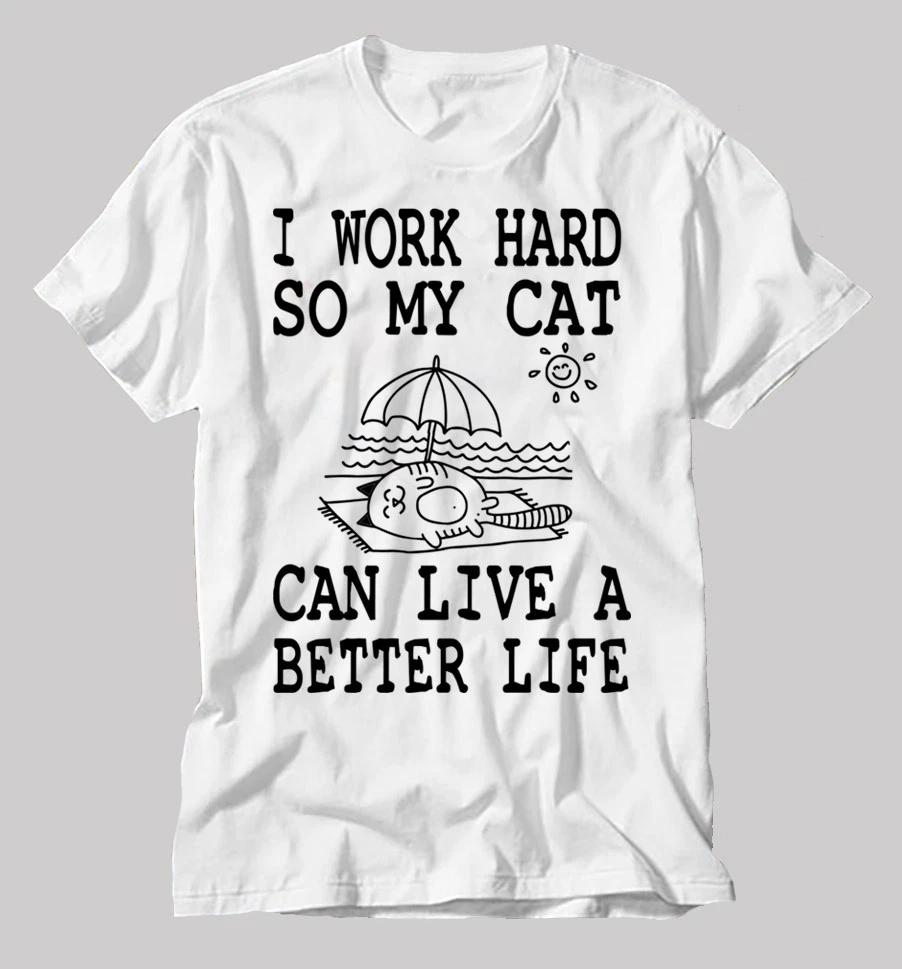 Cat lover gift I work Hard For My Cat Funny Casual T-T-shirt Funny Cat T-T-shirt 4XL