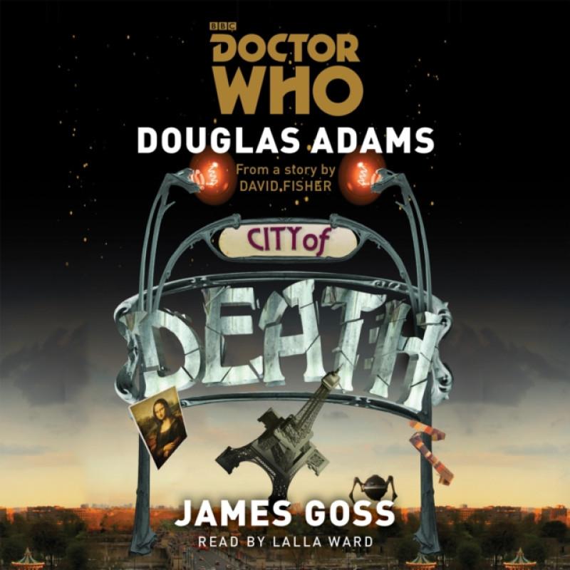 Doctor Who City of Death by James Goss CDAudio Book 9781785290794