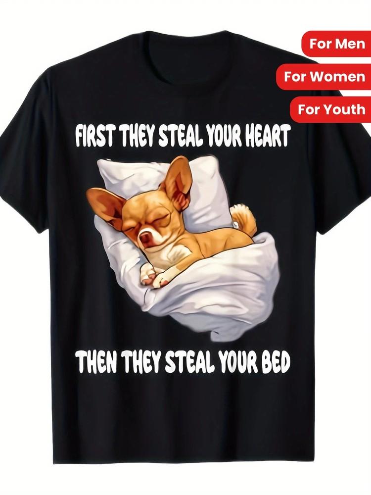 

Funny Chihuahua First They Steal Your Heart Then Your Bed Graphic T-Shirt 4XL