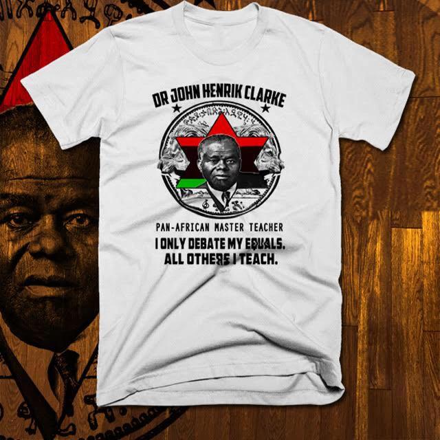 Black History Month T-Shirt John Henrik Clark Africa Melanated Pride And Culture 4XL