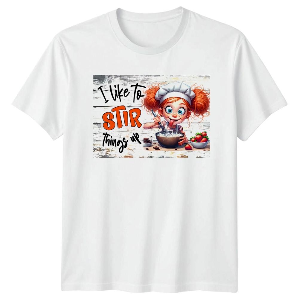 I Like To STIR Things Up Baking Hobbies Unisexs TShirt Unisexs Tee Graphic Unisex S