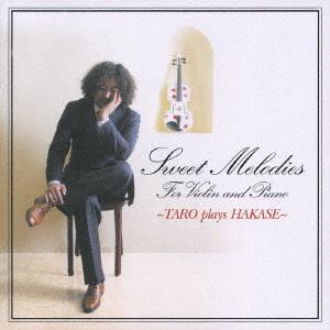 CD TARO HAKASE  SWEET MELODIES TARO PLAYS HAKASE HUCD100223  2006 Japan ObiClassical Used