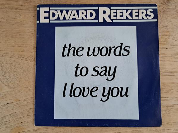 

7inch Record EDWARD REEKERS - The Words To Say I Love You AQS1220006 Aquarius Record 1982 France Pop Used