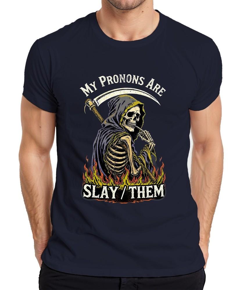 My Pronouns Are Slay Them Skeleton Grim Reaper Flame Dark Unisexs Tshirt S
