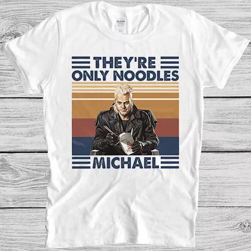 

They re only Noodles Michael Horror Movie Lost Boys Cult Gift Tee T Shirt 7217 4XL