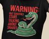 Warning: May Suddenly Start Talking About Snakes T-Shirt - Funny and Quirky Graphic Tee Snake Enthusiasts - Perfect Gift for Reptile Lovers