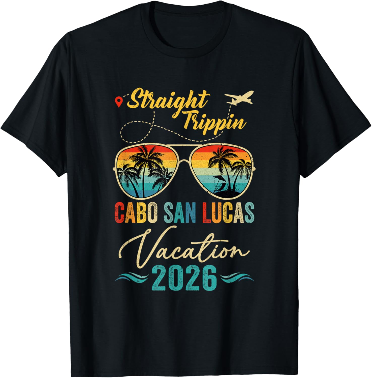 Straight Trippin Cabo San Lucas 2026 Family Summer Vacation T-Shirt S