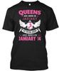 Real Queens Are Born On January 14 T-Shirt