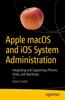 Kniha Apple macOS and iOS System Administration : Integrating and Supporting iPhones, iPads, and MacBooks