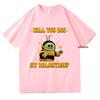 Nanalan Will You Bee My ValentineT Shirt Kawaii Wonderful Girl Men/Women Harajuku Aesthetic Tshirt Unisex Streetwear Cotton Tees