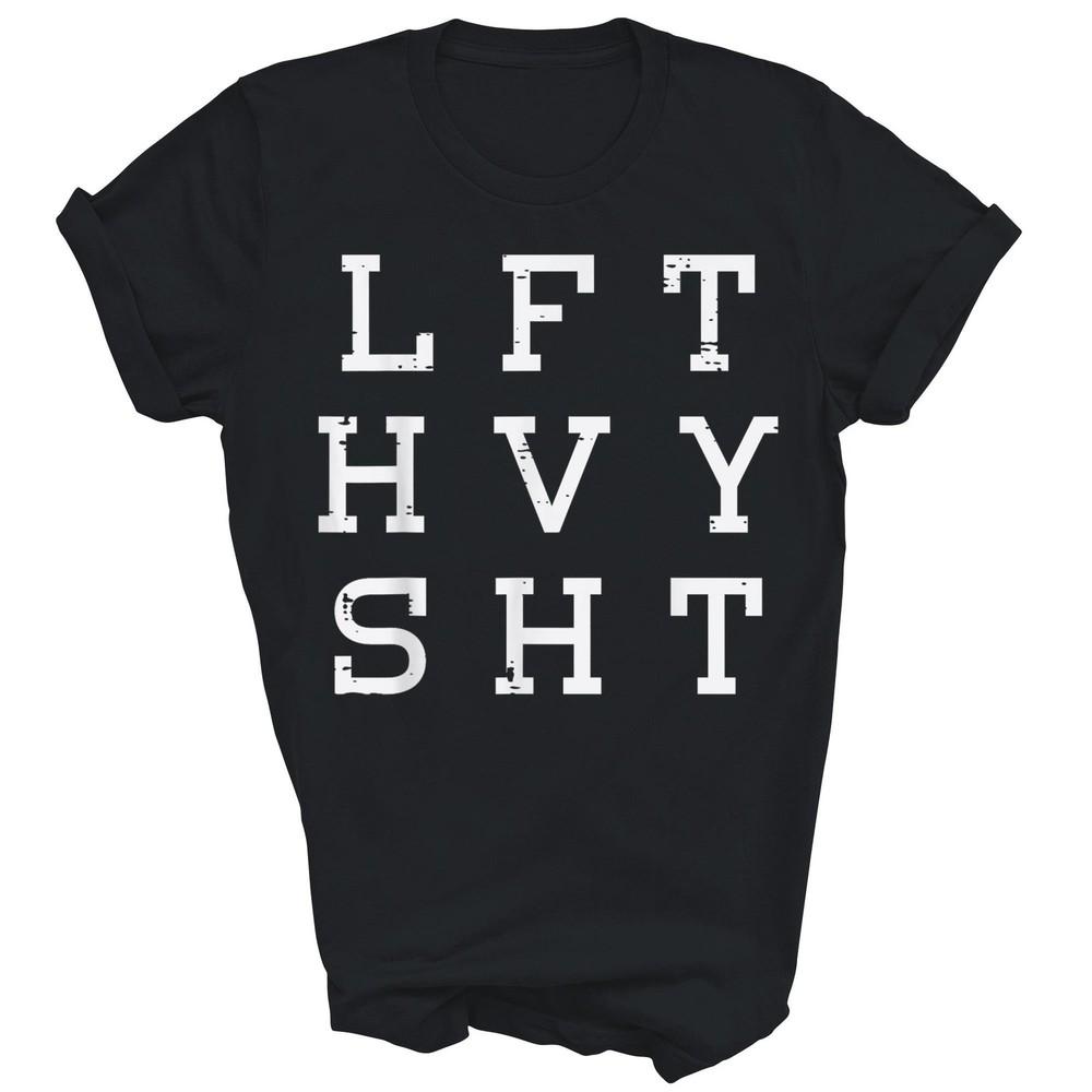 

Gym Lift Heavy Sht Workout Weightlifting Deadlift Unisex Shirt Gift 3XL