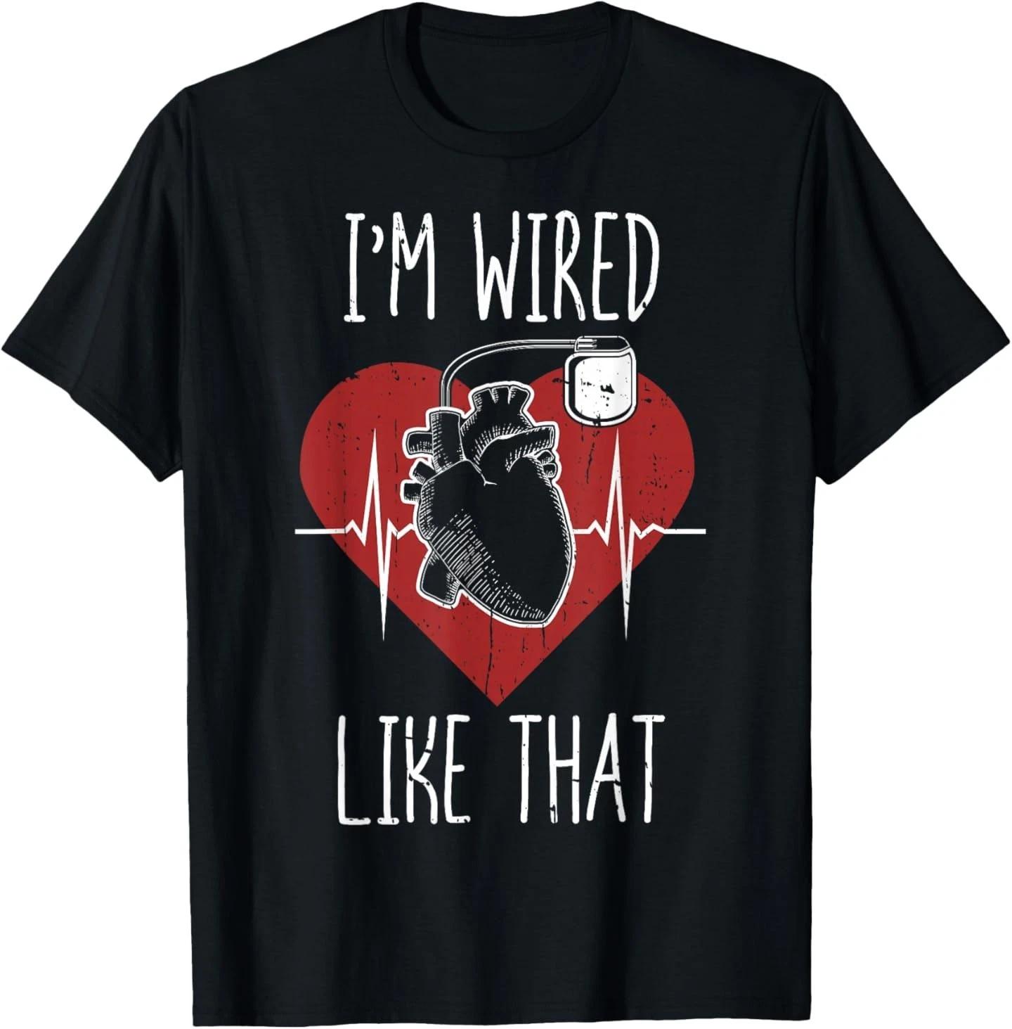 I m Wired Like that ICD Surgery Cardiac Pacemaker T-Shirt 4XL