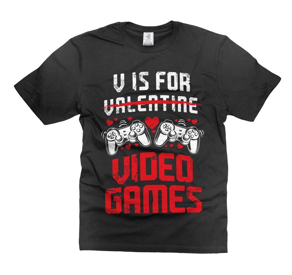 V Is For Video Games Shirt Funny Gaming Shirt Valentine s Day Joke Shirt Unisex T-Shirt XXL