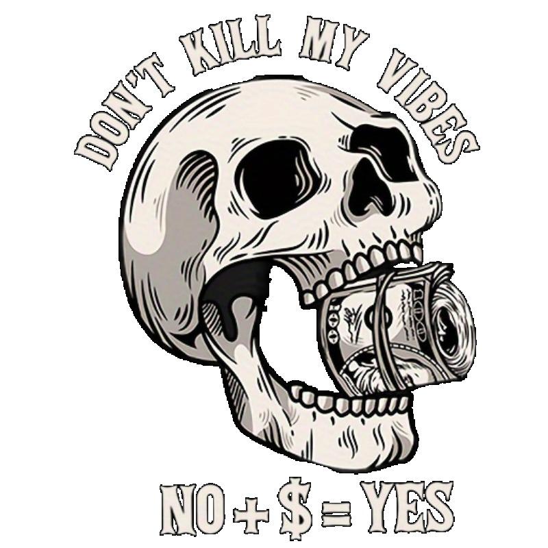 Black T Shirt with Skull and Money Print Don T Kill My Vibes No Plus Dollar Equals Yes Graphic Tee for Casual Wear