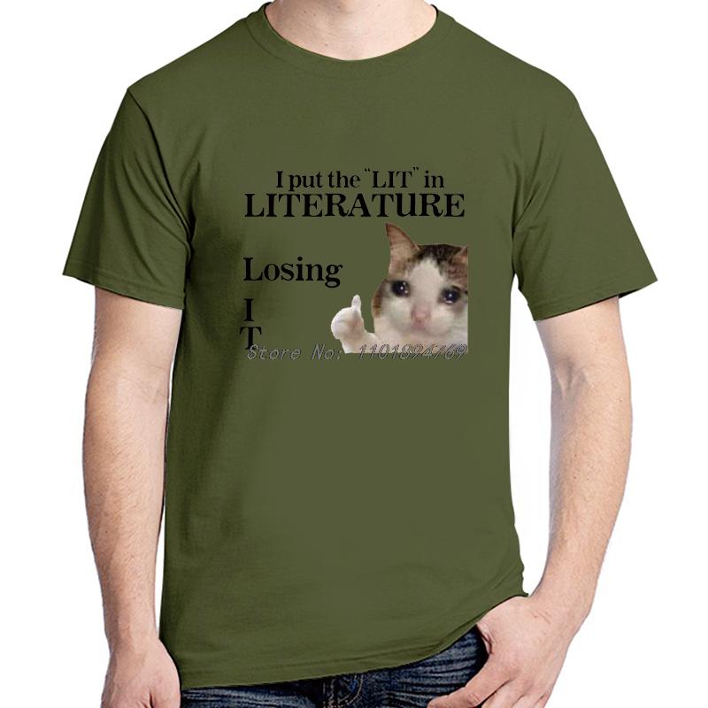 I Put The Lit In Literature Losing It Funny Cat Meme Tshirt Unisex Cotton Short Sleeve T Shirts Summer Casual Oneck Tshirt