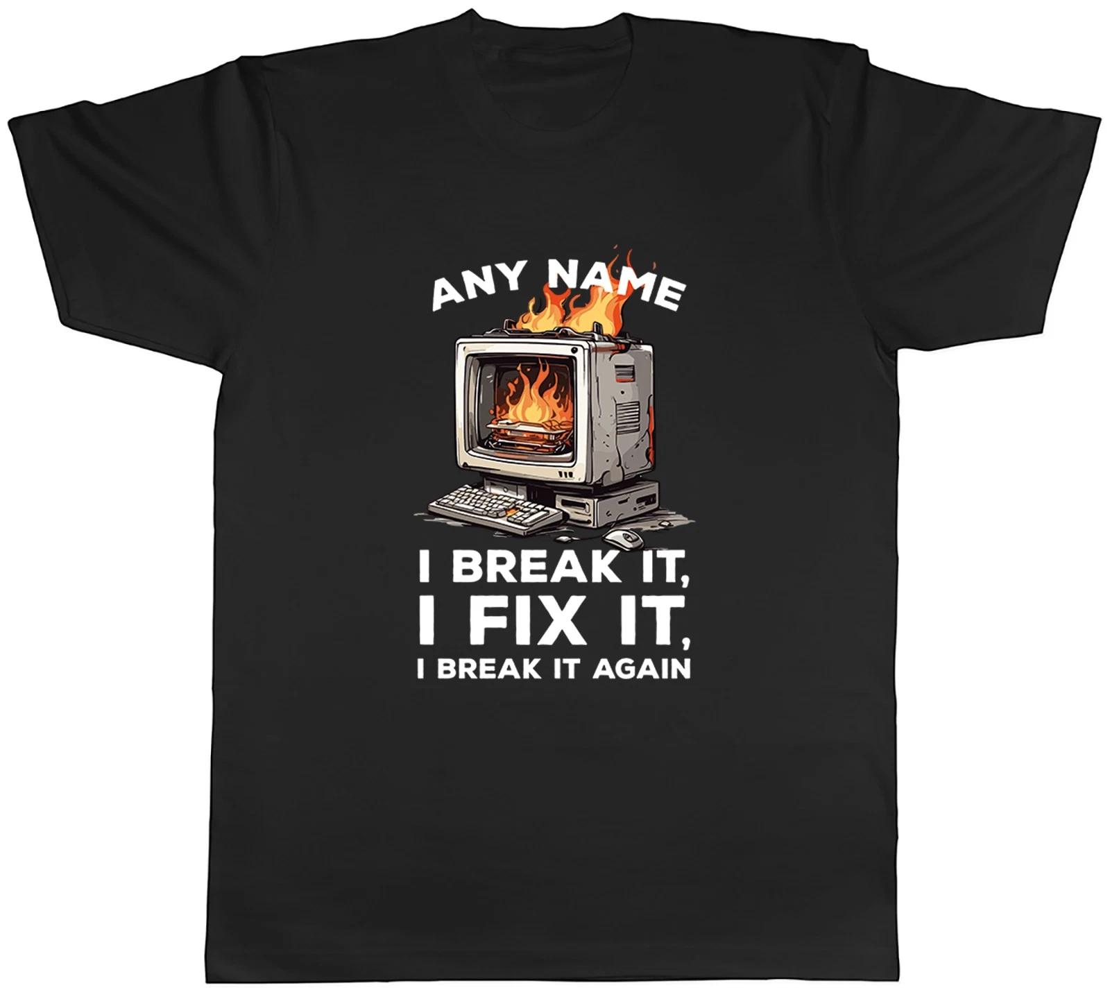 Personalised IT Technician Break It Fix It Mens T-Shirt Tee Gift Top XL