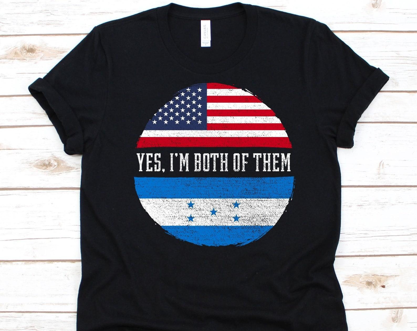 Yes I m Both of Them Shirt, American Flag, Flag Of Honduras, Republic of Honduras, USA Flag, July 4th, Honduran Americans, Dual Citizenship S