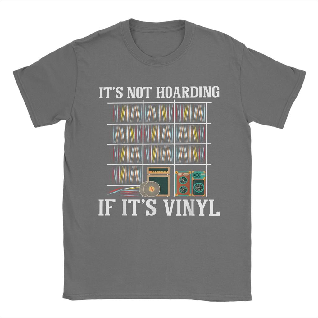 Men It's Not Hoarding If It's Vinyl - Vinyl Records Lovers T Shirts  Cotton Tops Unique Short Sleeve O Neck Tees Gift T-Shirt